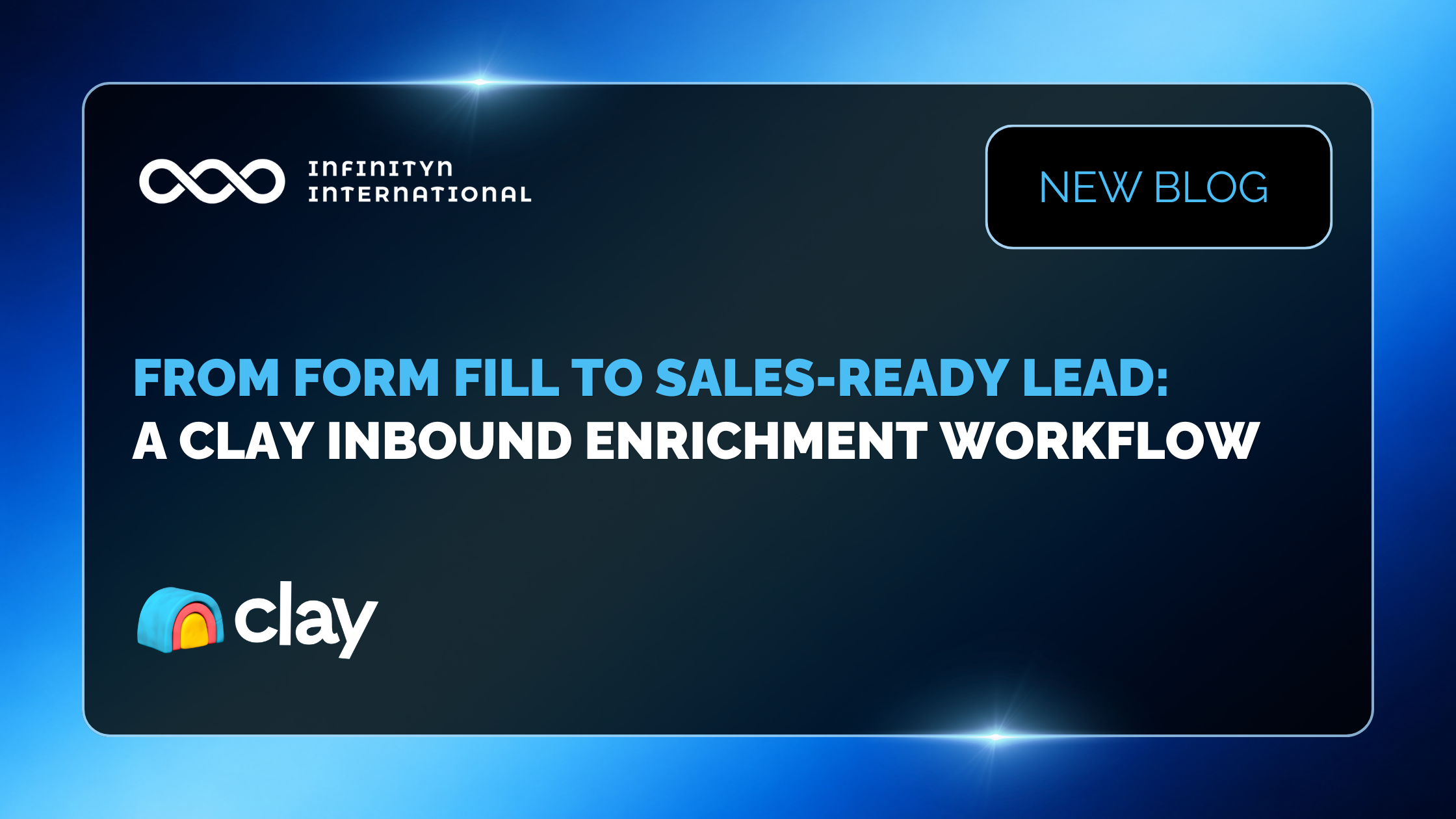 From Form Fill to Sales-Ready Lead: A Clay Inbound Enrichment Workflow